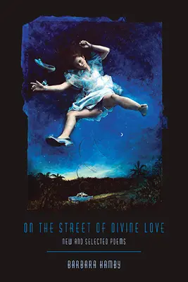 Na ulici božskej lásky: Nové a vybrané básne - On the Street of Divine Love: New and Selected Poems