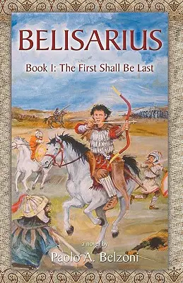 Belisarius Kniha 1: Prví budú poslední - Belisarius Book 1: The First Shall Be Last