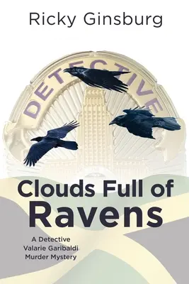 Mraky plné havranov: Vražedná záhada detektívky Valarie Garibaldiovej - Clouds Full of Ravens: A Detective Valarie Garibaldi Murder Mystery