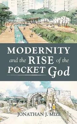 Modernosť a vzostup vreckového Boha - Modernity and the Rise of the Pocket God