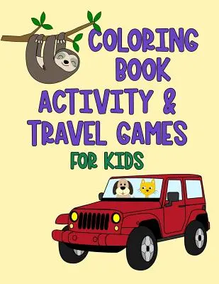Omaľovánky Aktivity a cestovateľské hry pre deti - Coloring Book Activity & Travel Games For Kids