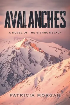 Lavíny: A Novel of the Sierra Nevada - Avalanches: A Novel of the Sierra Nevada