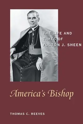 Americký biskup: Sheen: Život a doba Fultona J. Sheena - America's Bishop: The Life and Times of Fulton J. Sheen