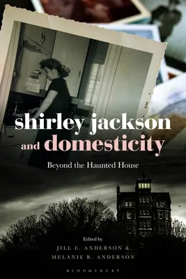 Shirley Jacksonová a domácnosť: Za hranicami strašidelného domu - Shirley Jackson and Domesticity: Beyond the Haunted House