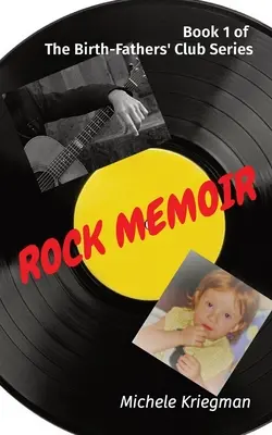 Rockové memoáre: Kniha 1 zo série Klub rodených otcov - Rock Memoir: Book 1 of The Birth-Fathers' Club Series