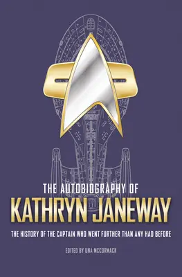 Autobiografia Kathryn Janewayovej: Kapitán Janewayová z USS Voyager rozpráva o svojom živote vo Flotile pre fanúšikov Star Treku - The Autobiography of Kathryn Janeway: Captain Janeway of the USS Voyager Tells the Story of Her Life in Starfleet, for Fans of Star Trek