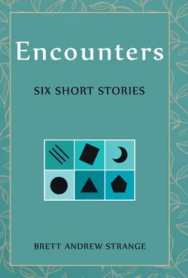 Stretnutia: Šesť poviedok - Encounters: Six Short Stories