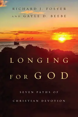 Túžba po Bohu: Sedem ciest kresťanskej oddanosti - Longing for God: Seven Paths of Christian Devotion