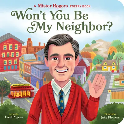 Nebudeš mojím susedom?: Kniha poézie pána Rogersa - Won't You Be My Neighbor?: A Mister Rogers Poetry Book