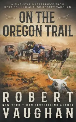 Na oregonskej stope: Klasický western - On the Oregon Trail: A Classic Western