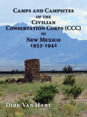 Tábory a táboriská Civilných ochranných zborov (CCC) v Novom Mexiku 1933-1942 - Camps and Campsites of the Civilian Conservation Corps (CCC) in New Mexico 1933-1942