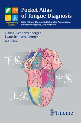Vreckový atlas diagnostiky jazyka: S čínskymi terapeutickými usmerneniami pre akupunktúru, bylinné recepty a výživu - Pocket Atlas of Tongue Diagnosis: With Chinese Therapy Guidelines for Acupuncture, Herbal Prescriptions, and Nutri