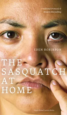 Snežný muž doma: Tradičné protokoly a moderné rozprávanie príbehov - The Sasquatch at Home: Traditional Protocols & Modern Storytelling