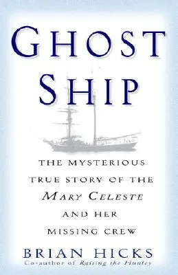 Loď duchov: Záhadný skutočný príbeh lode Mary Celeste a jej nezvestnej posádky - Ghost Ship: The Mysterious True Story of the Mary Celeste and Her Missing Crew
