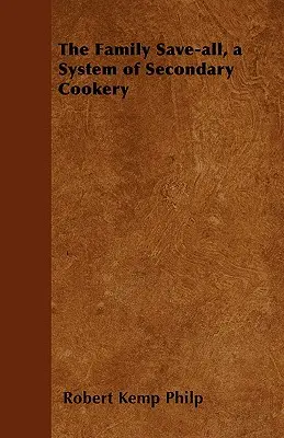 Rodinná úspora, systém sekundárneho varenia - The Family Save-all, a System of Secondary Cookery