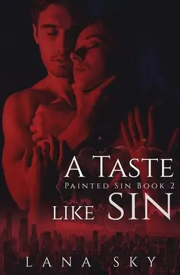 Chuť ako hriech: Chuť na jedlo: (A Enemies to Lovers Billionaire Romance) - A Taste like Sin: An Enemies to Lovers Billionaire Romance