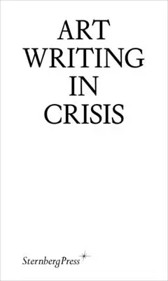Umelecké písanie v kríze - Art Writing in Crisis