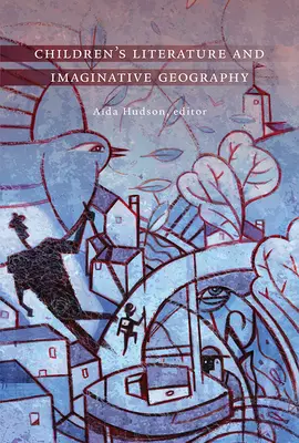 Detská literatúra a imaginatívna geografia - Children's Literature and Imaginative Geography