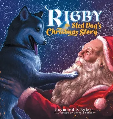 Vianočný príbeh psa Rigbyho - Rigby the Sled Dog's Christmas Story