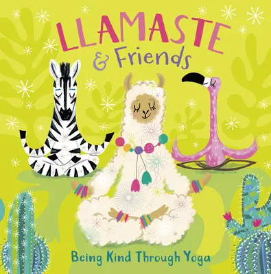 Llamaste a priatelia: Byť láskavý prostredníctvom jogy - Llamaste and Friends: Being Kind Through Yoga