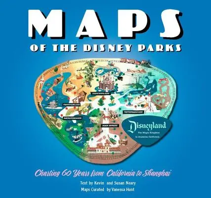 Mapy Disneyho parkov: Mapy 60 rokov od Kalifornie po Šanghaj - Maps of the Disney Parks: Charting 60 Years from California to Shanghai