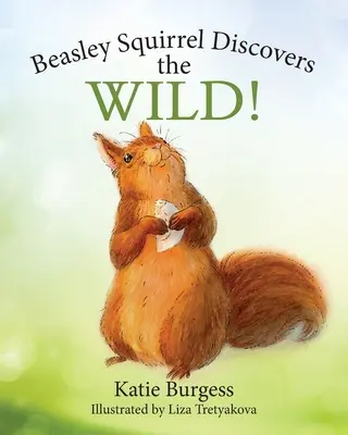 Veverička Beasley objavuje divočinu! - Beasley Squirrel Discovers the Wild!