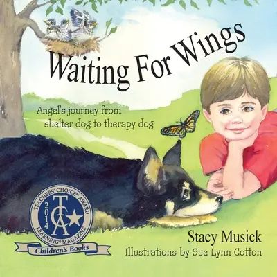 Čakanie na krídla, Anjelova cesta od psa z útulku k terapeutickému psovi - Waiting for Wings, Angel's Journey from Shelter Dog to Therapy Dog