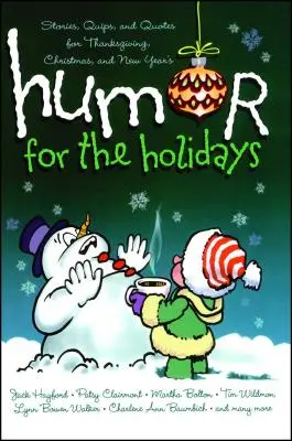 Humor na sviatky: Príbehy, vtipy a citáty na Deň vďakyvzdania, Vianoce a Nový rok - Humor for the Holidays: Stories, Quips, and Quotes for Thanksgiving, Christmas, and New Years