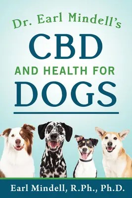 CBD a zdravie pre psov Dr. Earl Mindell - Dr. Earl Mindell's CBD and Health for Dogs