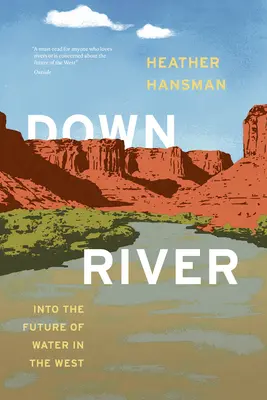 Downriver: Do budúcnosti vody na Západe - Downriver: Into the Future of Water in the West