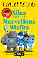 Silas a zázrační nezbedníci - výber knižného klubu Marcusa Rashforda (Percival Tom (autor/ilustrátor)) - Silas and the Marvellous Misfits - A Marcus Rashford Book Club Choice (Percival Tom (Author/Illustrator))
