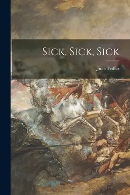 Chorý, chorý, chorý - Sick, Sick, Sick