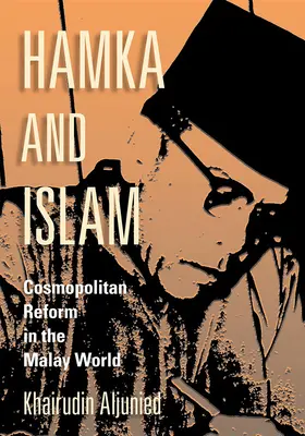 Hamka a islam: Kozmopolitná reforma v malajskom svete - Hamka and Islam: Cosmopolitan Reform in the Malay World