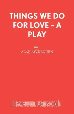 Veci, ktoré robíme z lásky - divadelná hra - Things We Do For Love - A Play