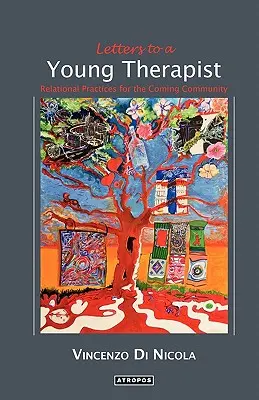 Listy mladému terapeutovi: Vzťahové postupy pre prichádzajúcu komunitu - Letters to a Young Therapist: Relational Practices for the Coming Community