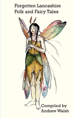 Zabudnuté ľudové a rozprávkové príbehy z Lancashire - Forgotten Lancashire Folk and Fairy Tales