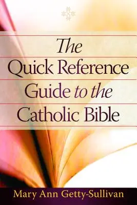 Stručný sprievodca katolíckou Bibliou - The Quick Reference Guide to the Catholic Bible