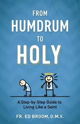 Od všednosti k svätosti - From Humdrum to Holy