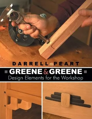 Greene & Greene: Dizajnové prvky pre dielňu - Greene & Greene: Design Elements for the Workshop