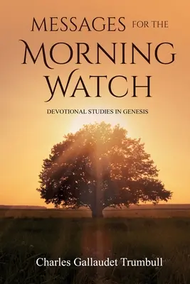 Posolstvá pre rannú hliadku: Vydanie knihy: Devotional Studies in Genesis - Messages for the Morning Watch: Devotional Studies in Genesis