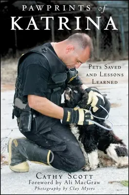 Odtlačky Katriny: Zachránení domáci miláčikovia a ponaučenia - Pawprints of Katrina: Pets Saved and Lessons Learned