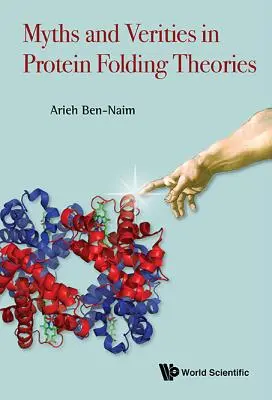 Mýty a pravdy v teóriách skladania proteínov - Myths and Verities in Protein Folding Theories