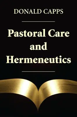 Pastoračná starostlivosť a hermeneutika - Pastoral Care and Hermeneutics