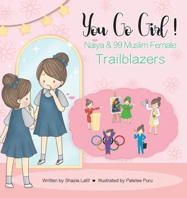 You Go Girl! Naiya & 99 moslimských priekopníčok - You Go Girl!: Naiya & 99 Muslim Female Trailblazers