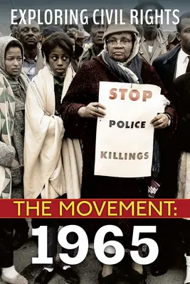 Skúmanie občianskych práv: Hnutie: 1965 (Library Edition) - Exploring Civil Rights: The Movement: 1965 (Library Edition)