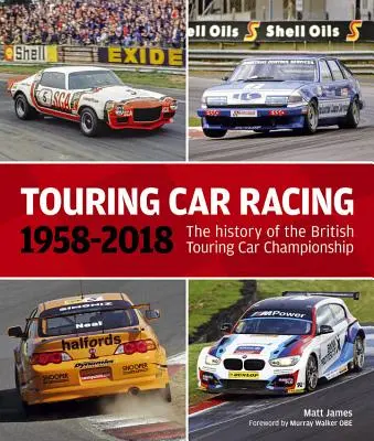 Preteky cestovných automobilov: 1958-2018: História britských majstrovstiev cestovných automobilov - Touring Car Racing: 1958-2018: The History of the British Touring Car Championship
