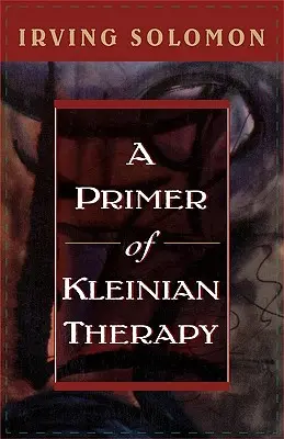 Základy Kleinovej terapie - A Primer of Kleinian Therapy