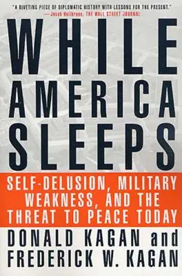Kým Amerika spí: Sebaklam, vojenská slabosť a ohrozenie mieru v súčasnosti - While America Sleeps: Self-Delusion, Military Weakness, and the Threat to Peace Today