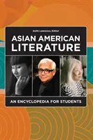 Ázijsko-americká literatúra: Encyklopédia pre študentov - Asian American Literature: An Encyclopedia for Students
