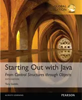 Začíname s Javou: Od riadiacich štruktúr po objekty, globálne vydanie - Starting Out with Java: From Control Structures through Objects, Global Edition